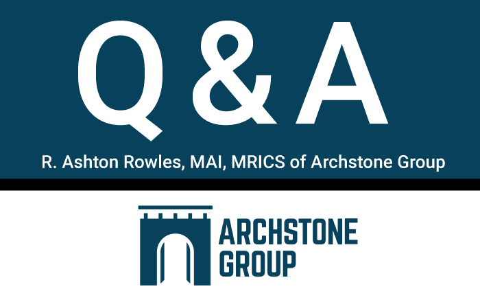 Q&A with Valcre user: Ashton Rowles, MAI, MRICS of Archstone Appraisal Group